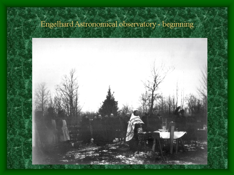 Engelhard Astronomical observatory - beginning